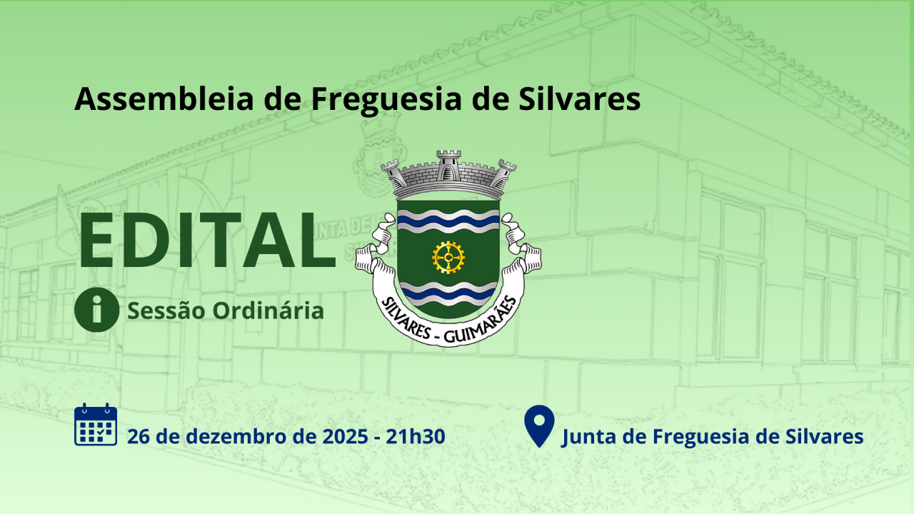 Assembleia de Freguesia de Silvares | Sess&atilde;o Ordin&aacute;ria de 26/12/2025