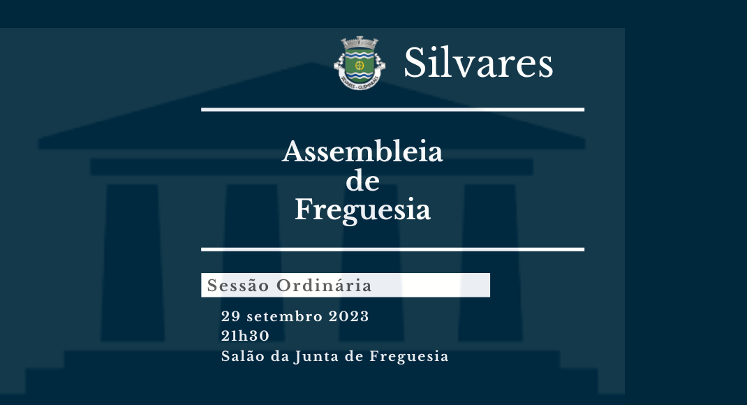Assembleia de Freguesia de Silvares | Sessão Ordinária 29/09/2023